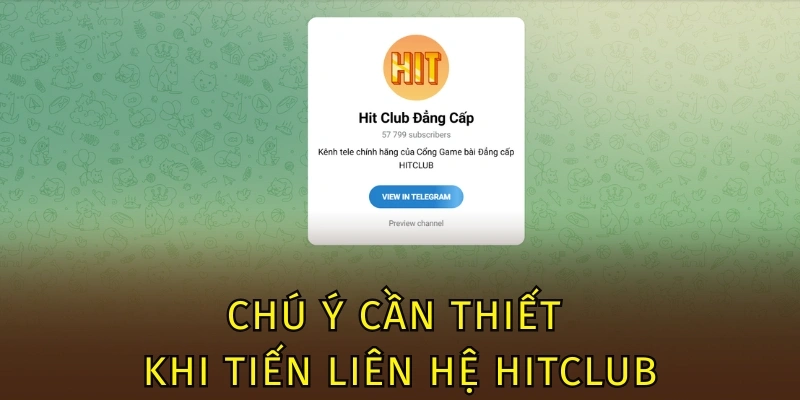 Liên Hệ Hitclub - Kết Nối Siêu Tốc, CSKH Siêu Hiệu Quả 4 Chú ý cần thiết khi tiến liên hệ Hitclub