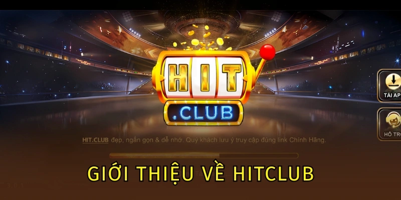 HITCLUB 46 Giới thiệu về Hitclub