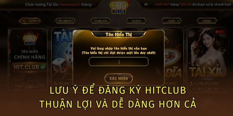 Đăng Ký Hitclub - Thao Tác Đơn Giản, Hoàn Tất Chỉ 3 Giây 4 Lưu ý để đăng ký Hitclub thuận lợi và dễ dàng hơn cả