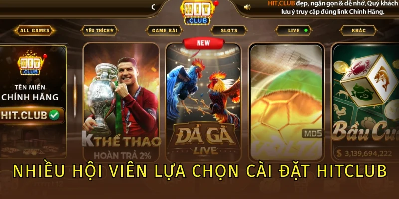 Tải App Hitclub - Hướng Dẫn Tải Hitclub IOS/ Android /Apk 2 Nhiều hội viên lựa chọn cài đặt Hitclub
