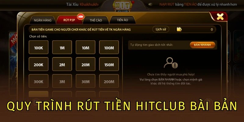Rút Tiền Hitclub - Thao Tác Giao Dịch Siêu Tốc Chỉ 3 Phút 4 Quy trình rút tiền Hitclub bài bản