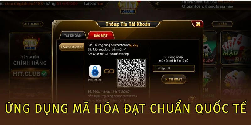 Chính Sách Bảo Mật Hitclub - Loạt Nguyên Tắc Chuẩn Cần Ghi Nhớ 2 Ứng dụng mã hóa đạt chuẩn quốc tế