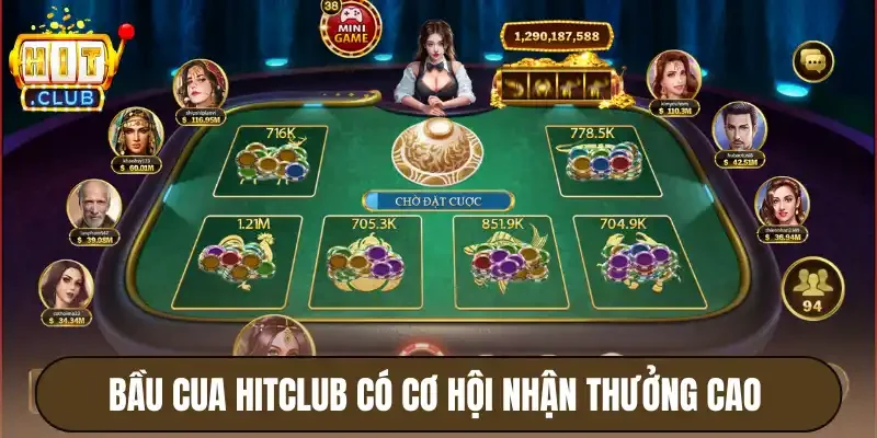 Bầu cua Hitclub có cơ hội nhận thưởng cao