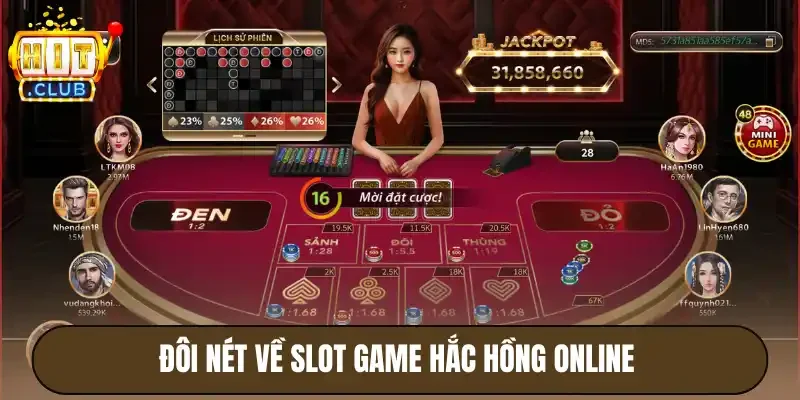 Đôi nét về slot game hắc hồng online