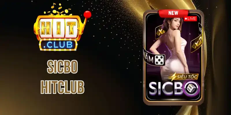 Giới thiệu cơ bản sicbo Hitclub