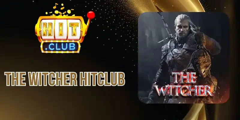 Tìm hiểu chung về slot the witcher Hitclub