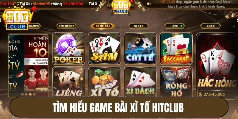 Xì Tố Hitclub - Game Bài Truyền Thống Phong Cách Hiện Đại 2 Tìm hiểu game bài Xì tố Hitclub